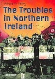 The Troubles in Northern Ireland (Witness to History)