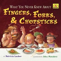What You Never Knew About Fingers, Forks, & Chopsticks (Around-the-House History)