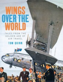 Wings Over the World: Tales from the Golden Age of Air Travel