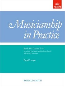 Musicianship in Practice, Book 3, Grades 6 to 8 - Pupil's Copy (Bk.3)