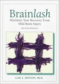 Brainlash: Maximize Your Recovery from Mild Brain Injury