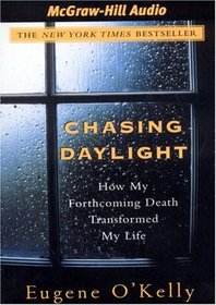 Chasing Daylight: How My Forthcoming Death Transformed My Life
