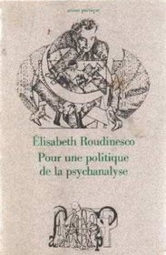Pour une politique de la psychanalyse (Collection Action poetique) (French Edition)