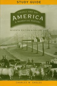 Study Guide to America: A Narrative History, Seventh Edition, Volume 1