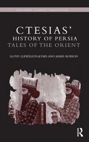 Ctesias' 'History of Persia': Tales of the Orient