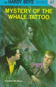 The Mystery of the Whale Tattoo (Hardy Boys Bk 47)