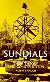 Sundials: Their Theory and Construction