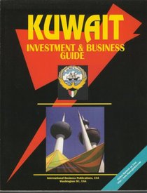 Kuwait Investment & Business Guide (World Investment and Business Library)