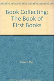 Book collecting: The book of first books