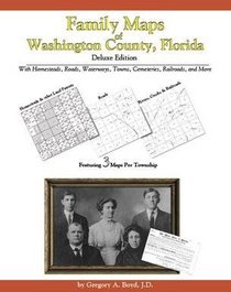 Family Maps of Washington County, Florida, Deluxe Edition