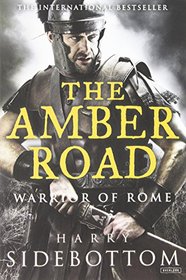 The Amber Road: Warrior of Rome: Book 6