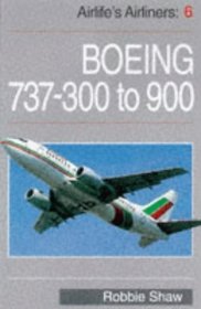 Boeing 737: From the -300 to the -900 (Airlife's Airliners)