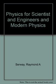 Physics for Scientist and Engineers and Modern Physics
