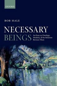 Necessary Beings: An Essay on Ontology, Modality, and the Relations Between Them