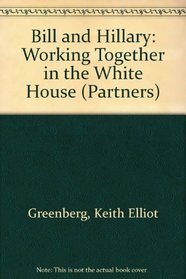 Bill and Hillary: Working Together in the White House (Partners)