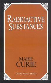 Radioactive Substances (Great Minds Series)