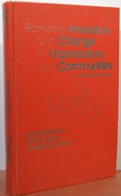 Promoting Innovation and Change in Organizations and Communities: A Planning Manual