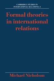 Formal Theories in International Relations (Cambridge Studies in International Relations)