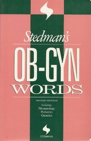 Stedman's Ob-Gyn Words: Including Neonatology, Pediatrics, Genetics (Stedman's Word Book Series)