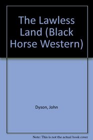 The Lawless Land (Black Horse Western)