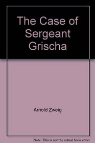 The Case of Sergeant Grischa