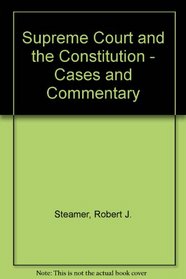 Supreme Court and the Constitution - Cases and Commentary