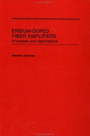 Erbium-Doped Fiber Amplifiers : Principles and Applications (Wiley Series in Telecommunications and Signal Processing)