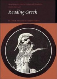 Reading Greek: Grammar, Vocabulary and Exercises (Reading Greek)