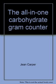 The all-in-one carbohydrate gram counter (A Bantam book)