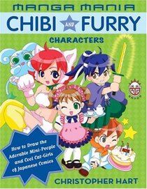 Manga Mania: Chibi and Furry Characters: How to Draw the Adorable Mini-characters and Cool Cat-girls of Japanese Comics