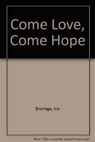 Come Love, Come Hope