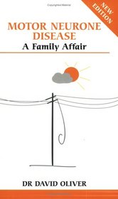 Motor Neurone Disease: A Family Affair (New Revised Edition) (Overcoming Common Problems)