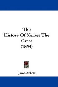 The History Of Xerxes The Great (1854)