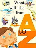 What Will I Be from A to Z