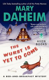 The Wurst Is Yet to Come (Bed-and-Breakfast, Bk 27)