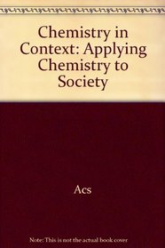 Chemistry in Context: Applying Chemistry to Society