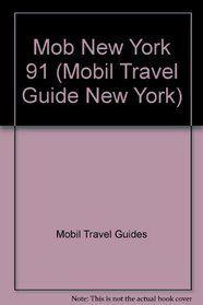 New York: City Guide : 1991/Full Fold-Out Map of New York, Airport Maps, Public Transportation and Walking Tours, Mobil Travel Guide Ratings of Hotel (Mobil Travel Guide New York)
