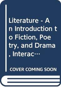 Literature - An Introduction to Fiction, Poetry, and Drama, Interactive Edition: With Mylitlab