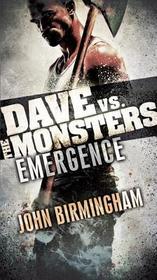 Emergence: Dave vs. the Monsters (Dave Hooper, Bk 1)