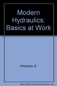 Modern Hydraulics: The Basics at Work (Merrill's series in mechanical and civil technology)