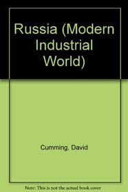 The Modern Industrial World: Russia (The Modern Industrial World)