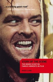 Story of the Scene: The inside scoop on famous moments in film (Professional Media Practice)