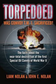 Torpedoed: Was Convoy T.M. 1. Sacrificed?