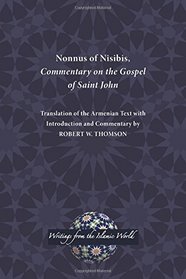 Nonnus of Nisibis: Commentary on the Gospel of Saint John (Writings from the Greco-Roman World)