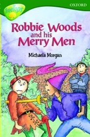 Oxford Reading Tree: Stage 12: TreeTops Stories: Robbie Woods and His Merry Men (Treetops Fiction)