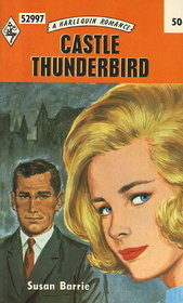 Castle Thunderbird (Harlequin Romance, No 997)