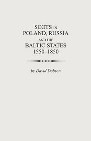 Scots in Poland, Russia and the Baltic States, 1550-1850: 1550-1850