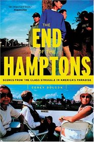 The End of the Hamptons: Scenes from the Class Struggle in America's Paradise