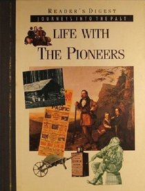Journeys Into The Past: Life With The Pioneers