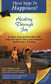 Three Steps to Happiness! Healing Through Joy